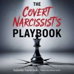 The Covert Narcissists Playbook, Isabelle Fairbrook