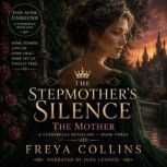The Stepmothers Silence, Freya Collins
