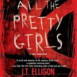 All the Pretty Girls, J.T. Ellison