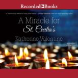 A Miracle for St. Cecilia's, Katherine Valentine