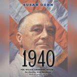 1940 FDR, Willkie, Lindbergh, Hitler---the Election Amid the Storm, Susan Dunn