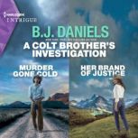 A Colt Brothers Investigation Murde..., B.J. Daniels