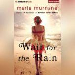 Wait for the Rain, Maria Murnane