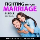 Fighting for Your Marriage Bundle, 2 ..., Renee Marley