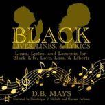 Black Lives, Lines,  Lyrics, D.B. Mays