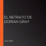 El Retrato de Dorian Gray, Oscar Wilde