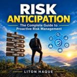 Risk Anticipation, Liton Haque