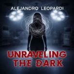 Unraveling the Dark, Alejandro Leopardi