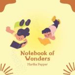 Notebook of Wonders, Martha Pepper