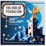The End of Feudalism, Arlo Holders
