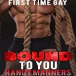 Bound to You, Randy Manners