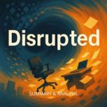 Disrupted Book Summary  Analysis, Alexander Pike