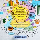 Unleashing Imagination Strategies fo..., Eleanor Grant