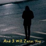 And I Will Zerac You, Paige Robart