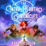The IntraEarth Chronicles, Kara Jacobson