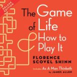 The Game of Life and How to Play It, ..., Florence Scovel Shinn