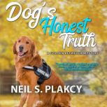 Dogs Honest Truth, Neil S. Plakcy
