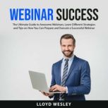 Webinar Success, Lloyd Wesley