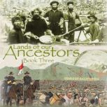 Lands of our Ancestors Book Three, Gary Robinson