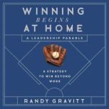 Winning Begins at Home, Randy Gravitt