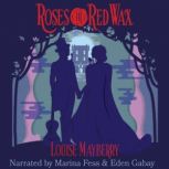 Roses in Red Wax, Louise Mayberry