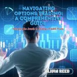 Navigating Options Trading A Compreh..., Olivia Reed