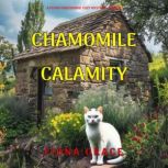 Chamomile Calamity A Penny Hawthorne..., Fiona Grace