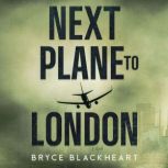 Next Plane to London, Bryce Blackheart