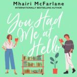 You Had Me At Hello, Mhairi McFarlane