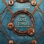 The Secrets of the Immortal Nicholas Flamel: The Lost Stories Collection, Michael Scott