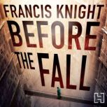 Before the Fall, Francis Knight