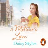 A Mothers Love, Daisy Styles