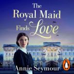 The Royal Maid Finds Love, Annie Seymour