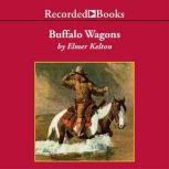 Buffalo Wagons, Elmer Kelton