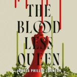 The Bloodless Queen, Joshua Phillip Johnson