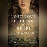 The Lost Love Letters of Henri Fourni..., Rosalind Brackenbury