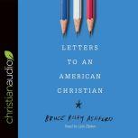 Letters to an American Christian, Bruce Riley Ashford