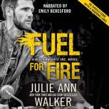 Fuel for Fire, Julie Ann Walker