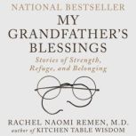 My Grandfathers Blessings, Rachel Remen