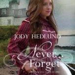 Never Forget, Jody Hedlund