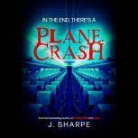 In the end, there's a plane crash A Suspenseful Horror, J. Sharpe