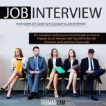 Job Interview The Complete and Uncon..., Thomas Lam