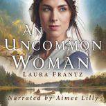 Uncommon Woman, An, Laura Frantz