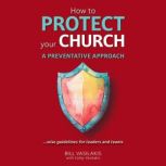 How To Protect Your Church, Bill Vasilakis