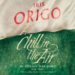 A Chill in the Air, Iris Origo