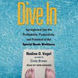 Dive In Springboard into the Profitability, Productivity, and Potential of the Special Needs Workforce, Nadine O. Vogel