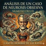 Analisis de Un Caso de Neurosis Obses..., Sigmund Freud