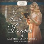 No Small Dreams, Katrina Lyman Jones