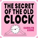 The Secret of the Old Clock, Carolyn Keene