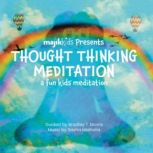 Thought Thinking Meditation, Bradley T. Morris